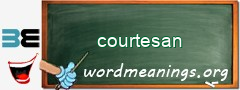 WordMeaning blackboard for courtesan